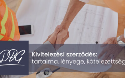 Kivitelezési szerződés: tartalma, lényege, kötelezettségek