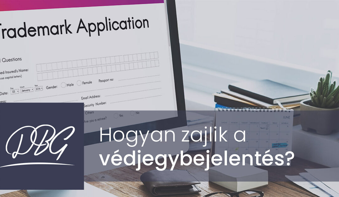 Hogyan zajlik a védjegybejelentés?