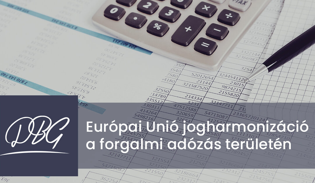 Európai Unió jogharmonizáció a forgalmi adózás területén