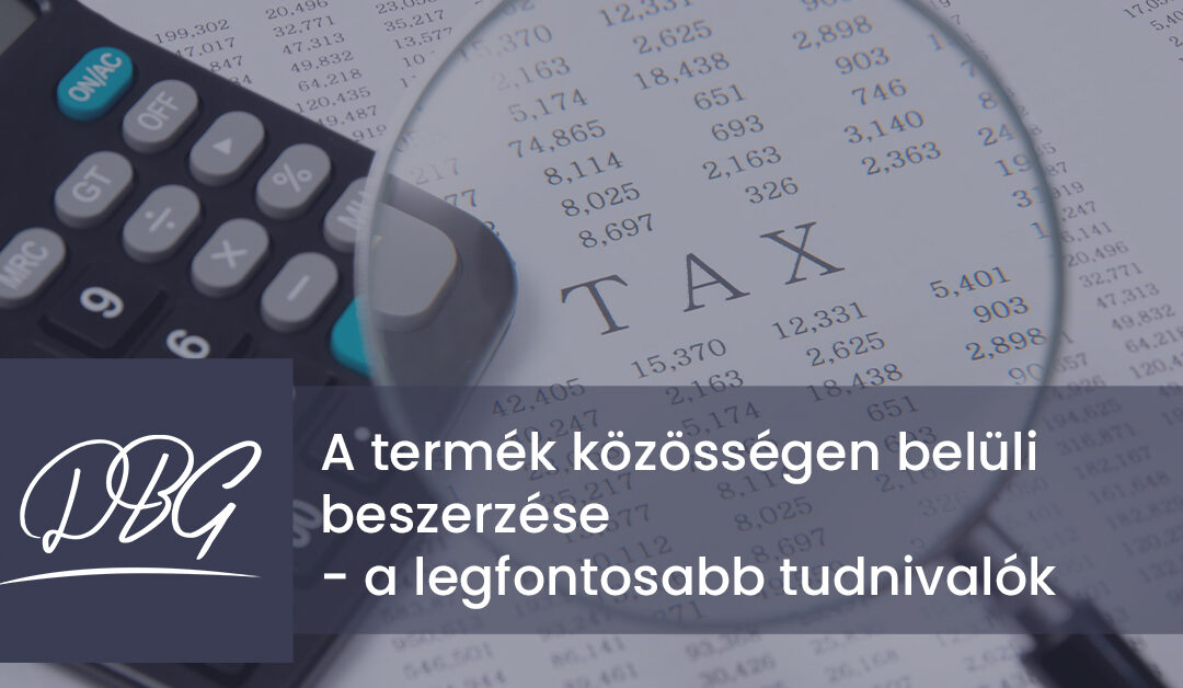A termék közösségen belüli beszerzése – a legfontosabb tudnivalók