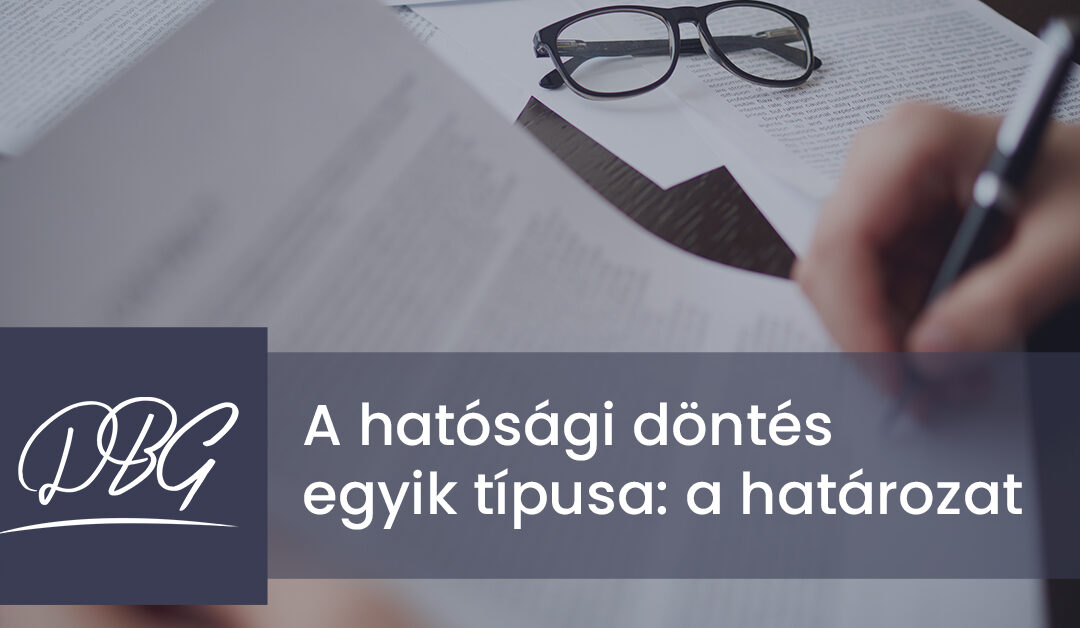 A hatósági döntés egyik típusa: a határozat