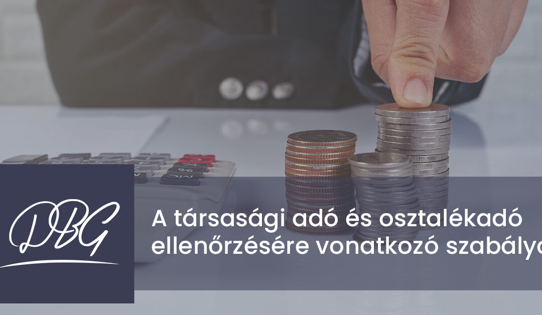 A társasági adó és osztalékadó ellenőrzésére vonatkozó szabályok
